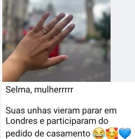 Cliente do studio, no WhatsApp: Selma, mulherrrrr. Suas unhas vieram parar em Londres e participaram do pedido de casamento