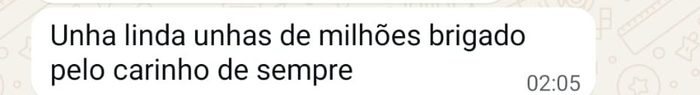 Cliente do studio, no WhatsApp: Unha linda, unhas de milhões. Brigado pelo carinho de sempre.
